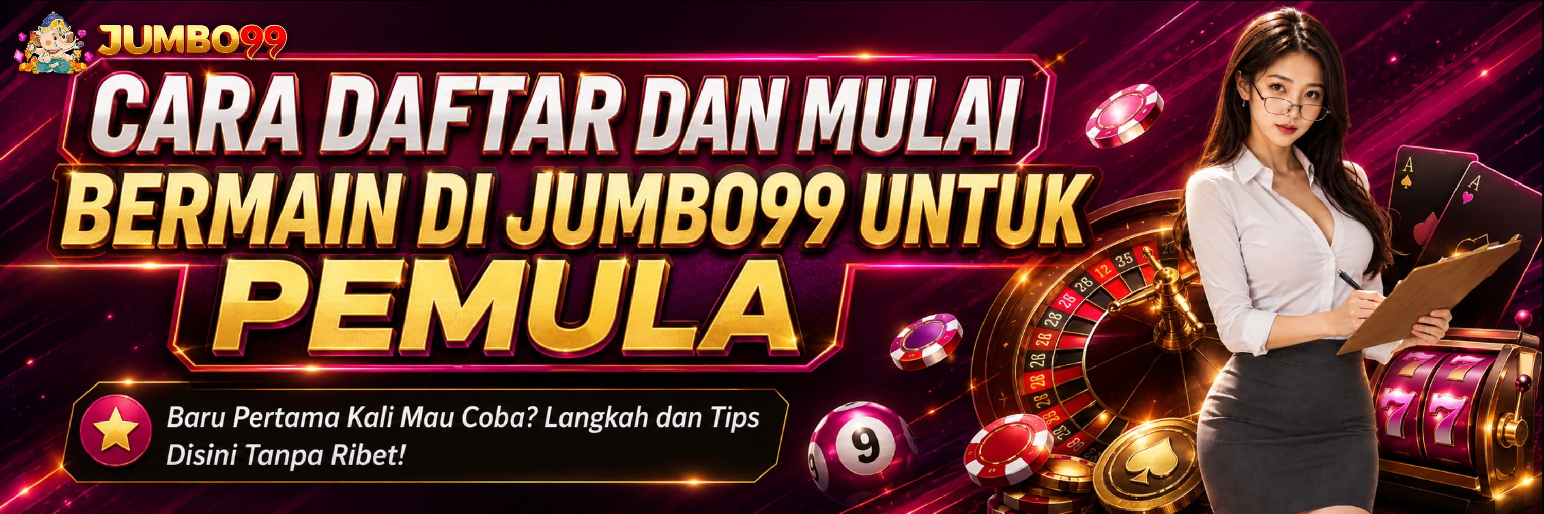Cara Daftar dan Mulai Bermain di JUMBO99 untuk Pemula