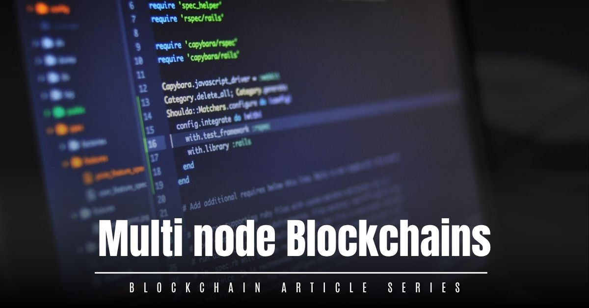 Blockchain 0x400 – Multi node Blockchains 