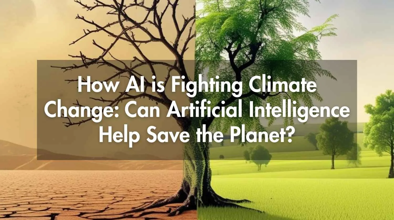How AI is Fighting Climate Change: Can Artificial Intelligence Help ...