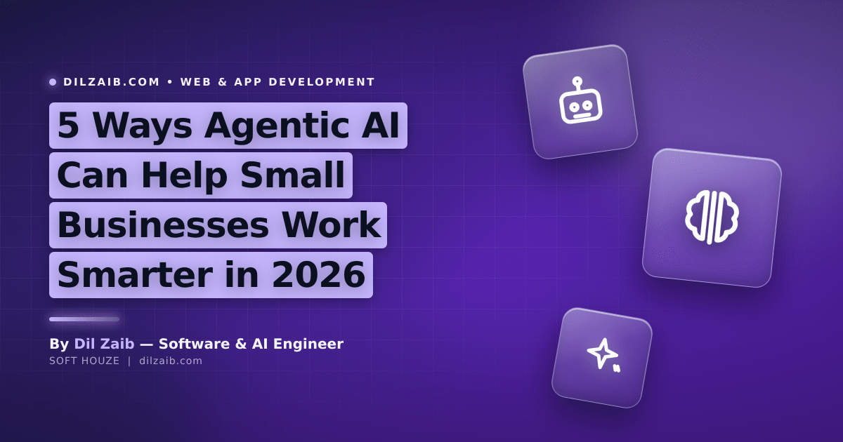 5 Ways Agentic AI Can Help Small Businesses Work Smarter in 2026