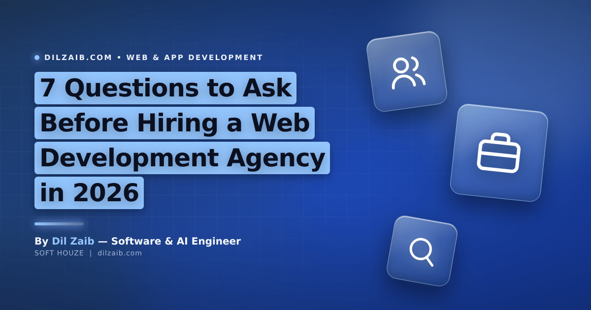 7 Questions to Ask Before Hiring a Web Development Agency in 2026