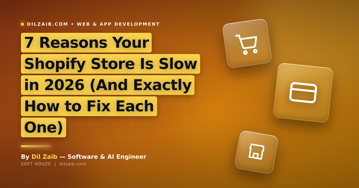 7 Reasons Your Shopify Store Is Slow in 2026 (And Exactly How to Fix Each One)