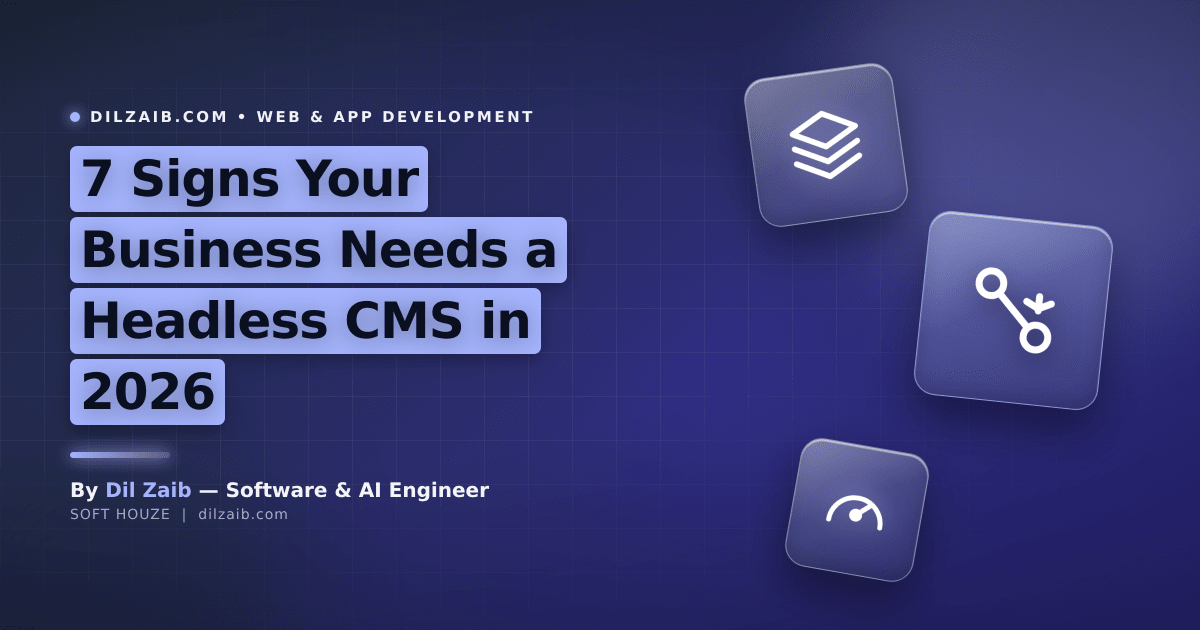7 Signs Your Business Needs a Headless CMS in 2026
