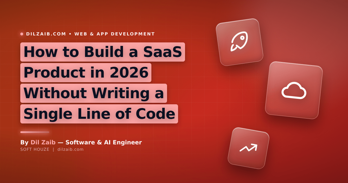 How to Build a SaaS Product in 2026 Without Writing a Single Line of Code