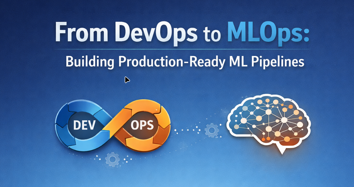 From DevOps to MLOps: Building Production-Ready ML Pipelines