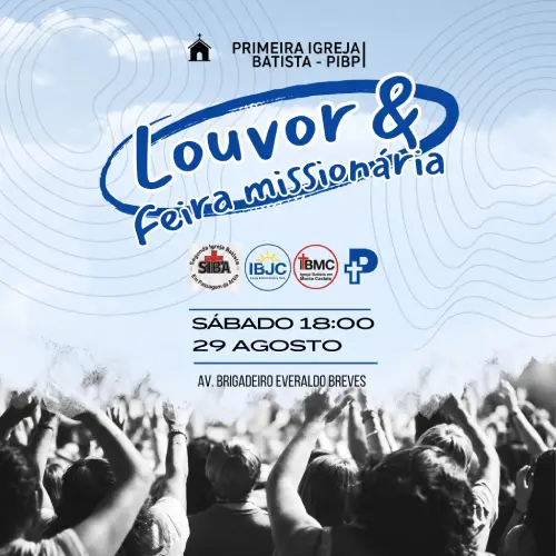 Louvor & Feira Missionária na Primeira Igreja Batista (PIBP)