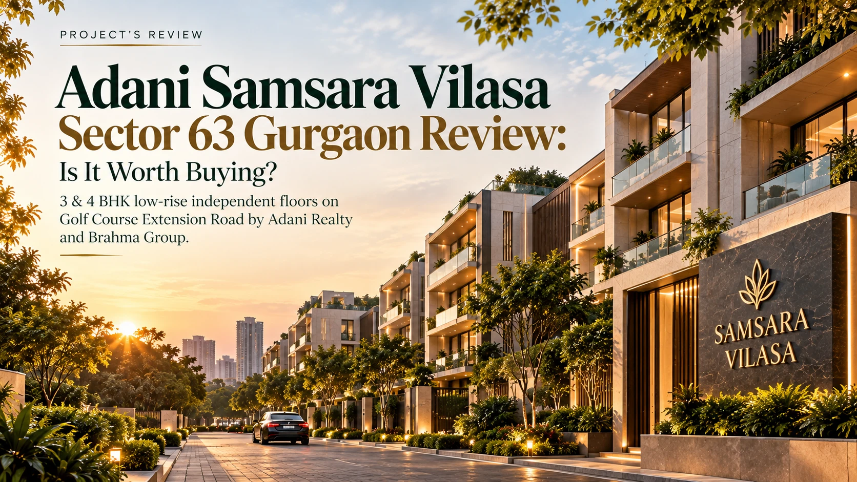 Adani Samsara Vilasa Review: Independent Floors on Golf Course Extension Road