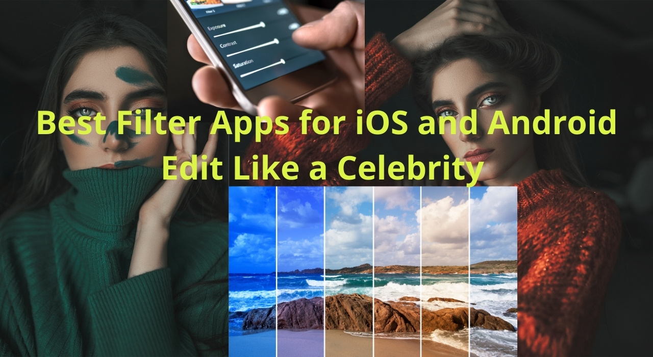 15 Best Filter Apps for iOS and Android Edit Like a Celebrity in 2021