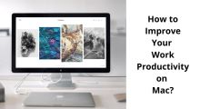 How to Improve Your Work Productivity on Mac