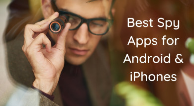 Best Spy Apps for Android & iPhones