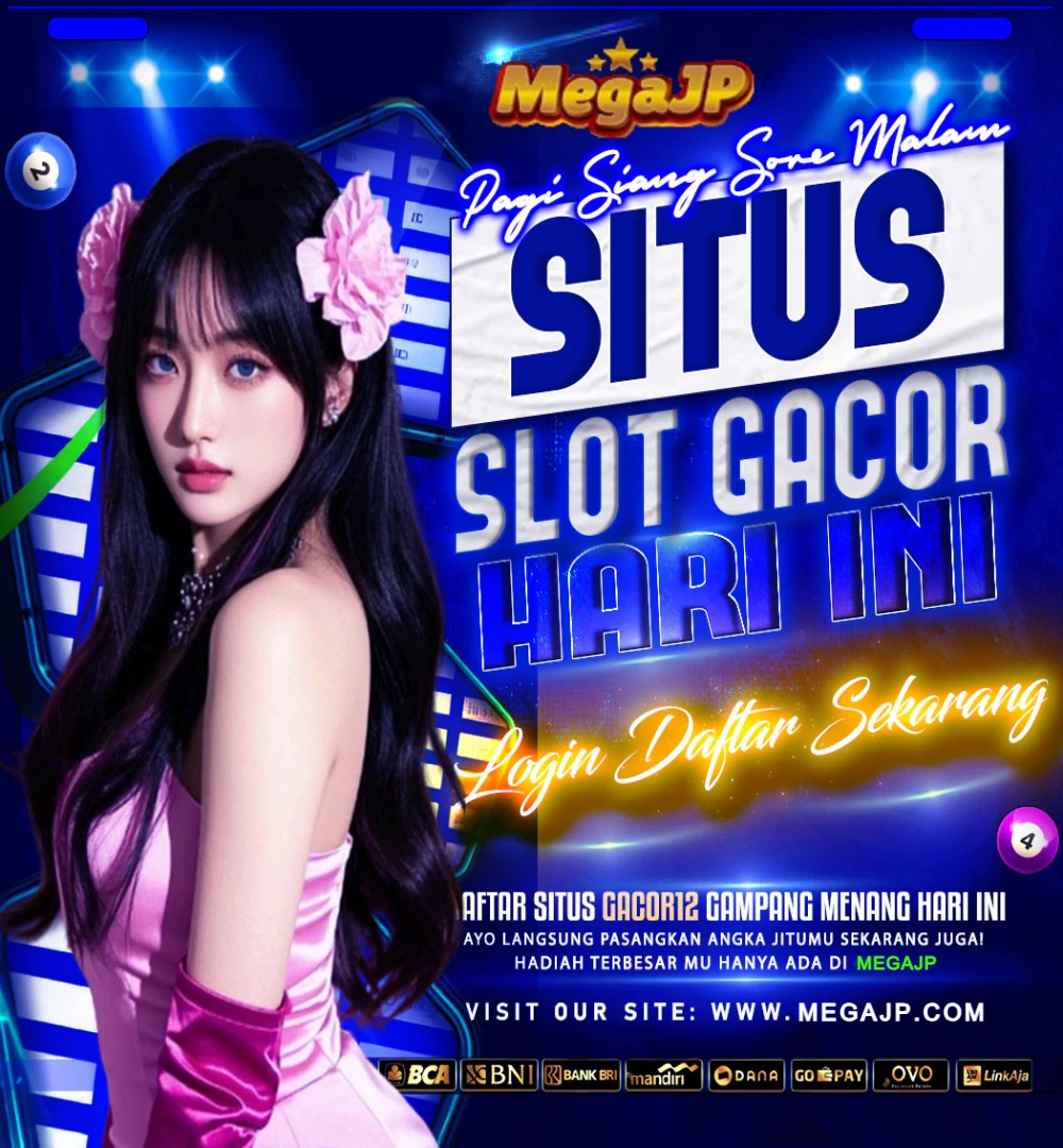 MEGAJP : Platform Resmi Situs Toto Slot Gacor Hari Ini Terpercaya Super Maxwin 