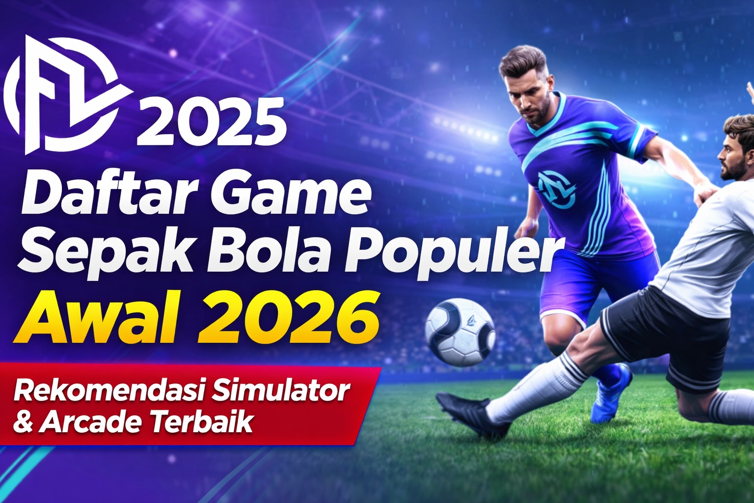 Daftar game sepak bola paling populer dan viral di smartphone tahun 2026