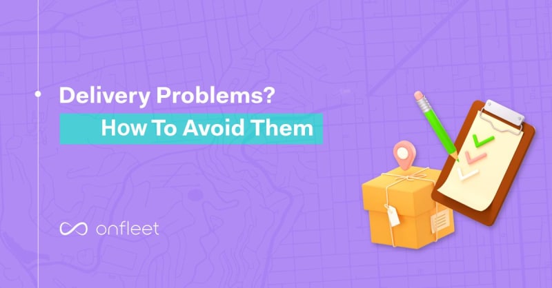 Delivery Problems? Here’s How to Avoid Them