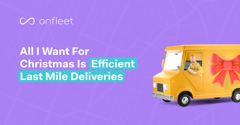 All I Want for Christmas is Efficient Last Mile Deliveries