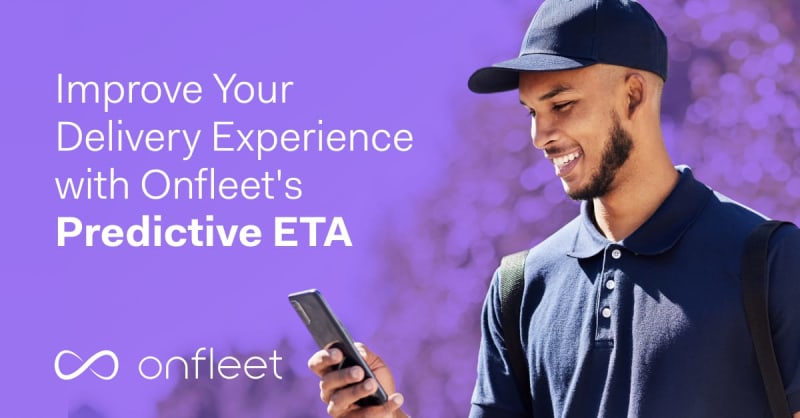 Improve Your Delivery Experience with Onfleet's Predictive ETA