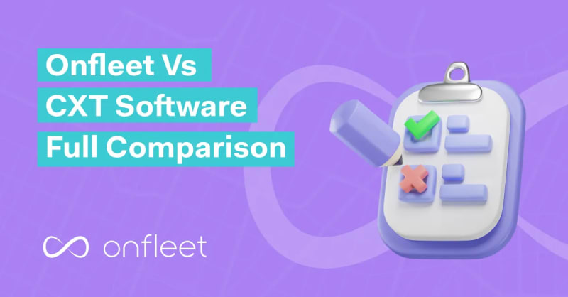 Onfleet vs CXT Software: Which Delivery Platform Should You Choose?