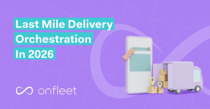 Last-Mile Delivery Orchestration in 2026: What Retail Shippers Need to Prioritize
