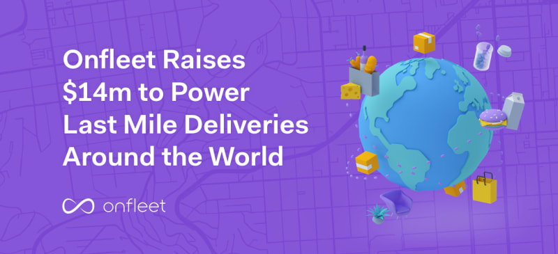 Announcing Onfleet's $14 Million Series A