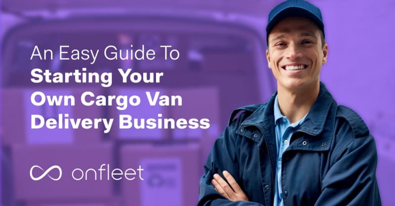 An Easy Guide to Starting Your Own Cargo Van Delivery Business in 2024