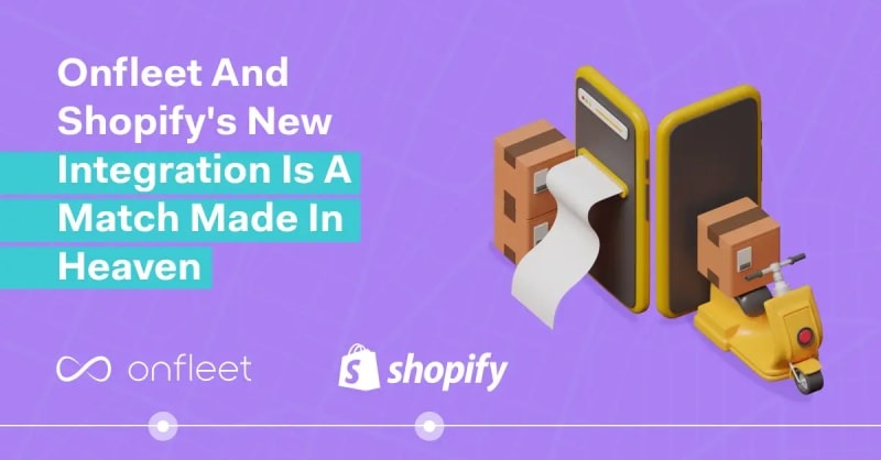 Onfleet and Shopify: An e-Commerce Match Made in Heaven