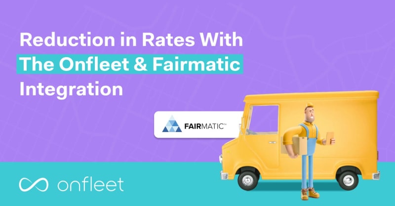 Reduce Your Insurance Rate with Our New Onfleet - Fairmatic Integration