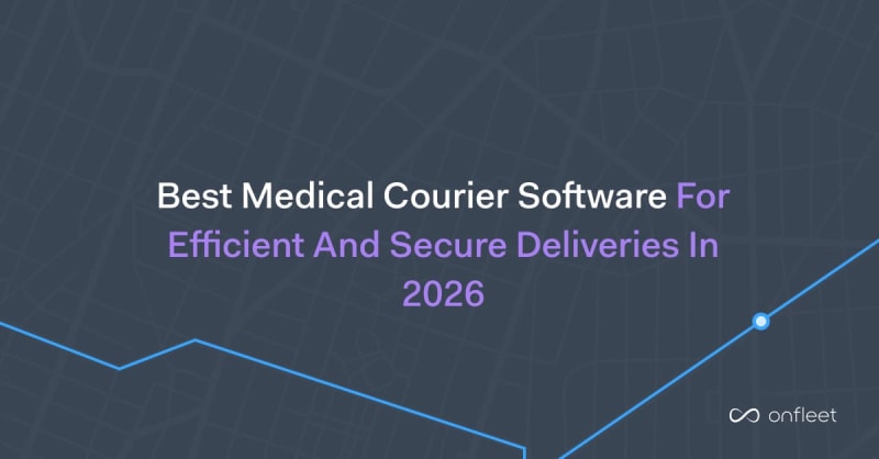Best Medical Courier Software for Efficient and Secure Deliveries in 2026