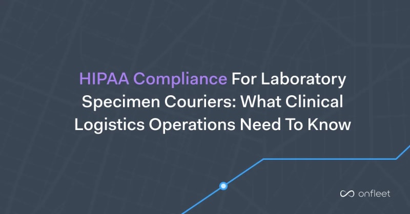 HIPAA Compliance for Laboratory Specimen Couriers: What Clinical Logistics Operations Need to Know