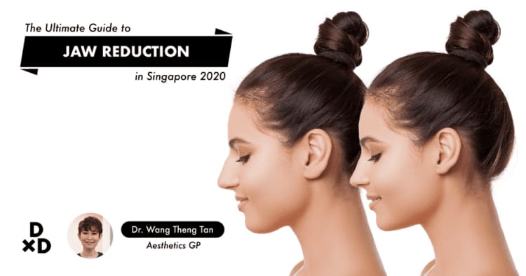 The Ultimate Guide to Getting a Jaw Reduction in Singapore (2021)