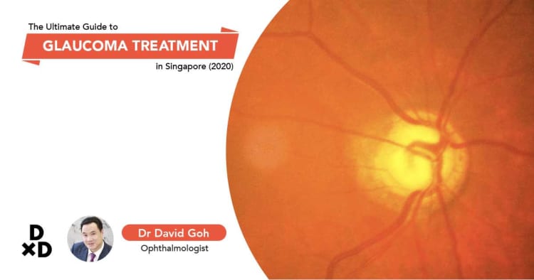 The Ultimate Guide to Glaucoma Treatment in Singapore (2021)