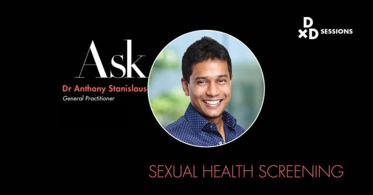 Ask Dr Anthony Stanislaus: Sexual Health Screening