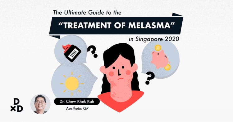 The Ultimate Guide to the Treatment of Melasma in Singapore (2021)