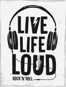 Live life loud