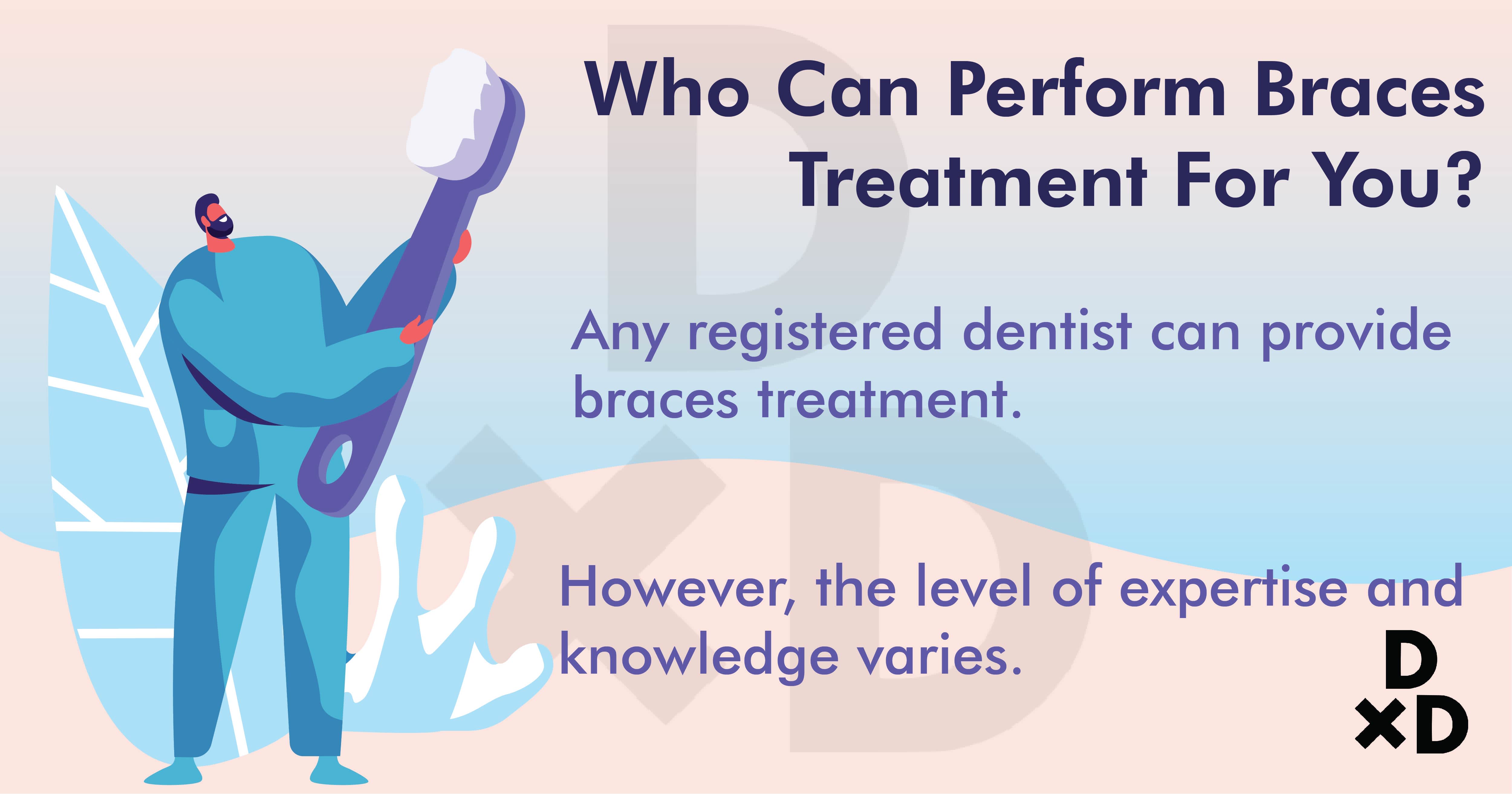 who-can-perform-the-braces-treatment-for-you