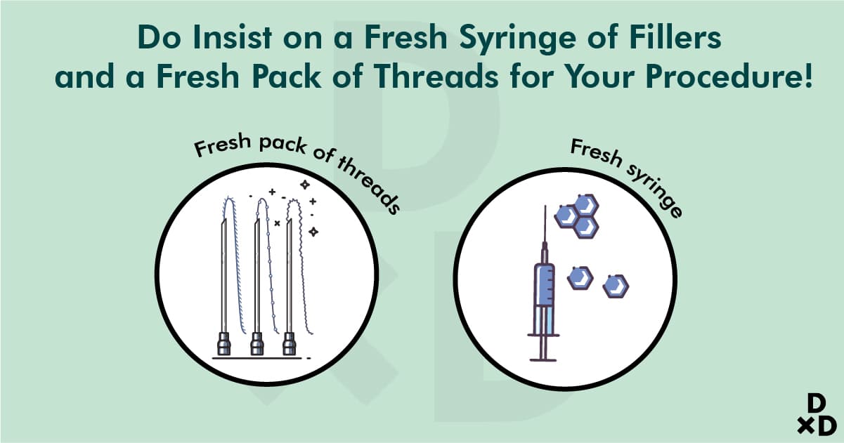 do-insist-on-a-fresh-syringe-of-fillers-and-a-fresh-pack-of-threads-for-your-procedure