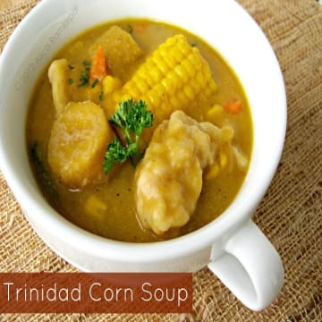Trinidad Corn Soup - Alica's Pepperpot