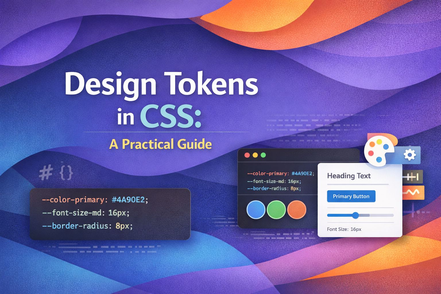 Design Tokens in CSS: A Practical Guide