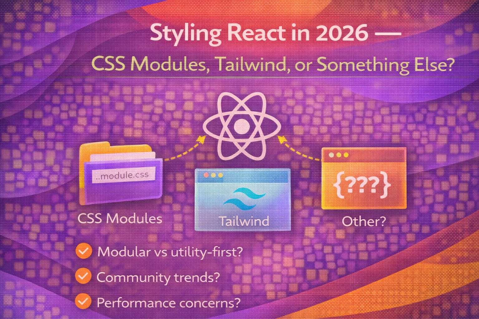 Styling React in 2026: CSS Modules, Tailwind, or Pigment?