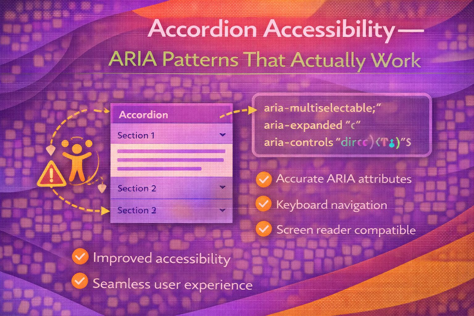 Accordion Accessibility: ARIA Patterns That Actually Work