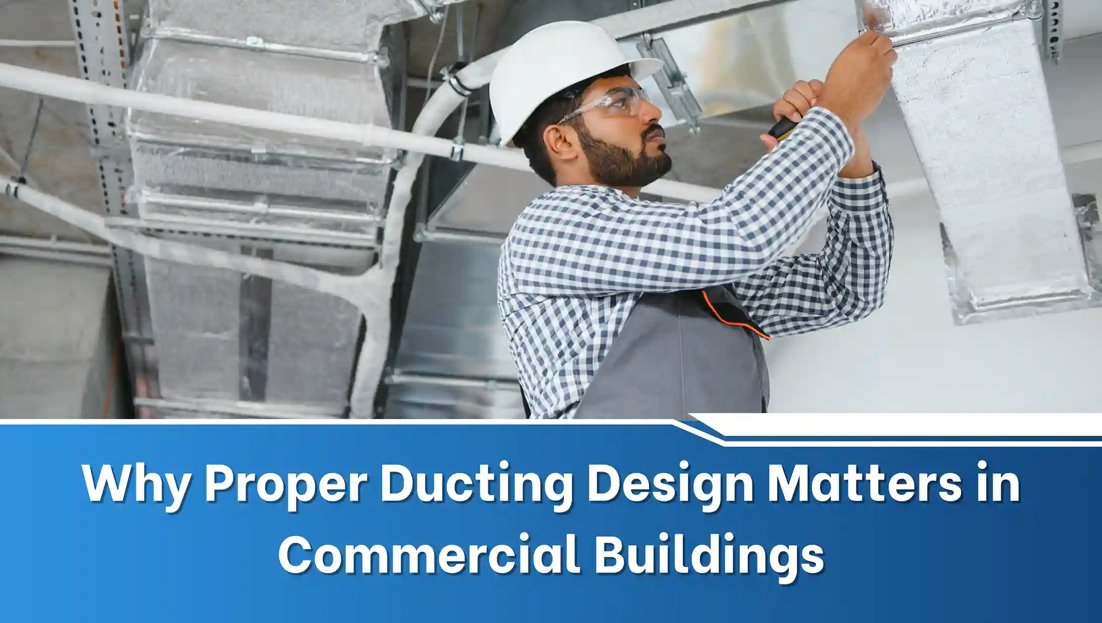 Commercial Ducting Design Importance | Adhunik HVAC Projects