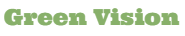 Green Vision