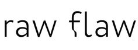 Raw Flaw