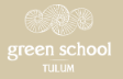 Green School Tulum - Selvazamá