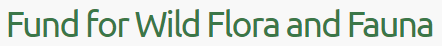 Fund for Wild Flora and Fauna