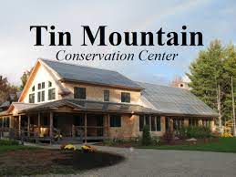 Tin Mountain Conservation Center
