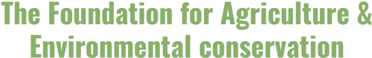 The Foundation for Agriculture & Environmental conservation