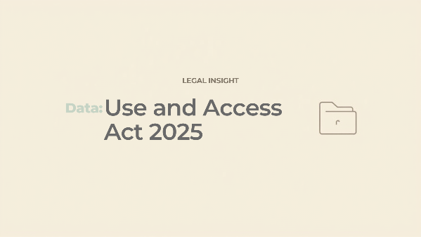 Implications of the Data (Use and Access) Act 2025