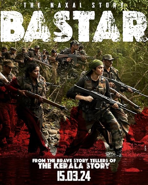 Bastar: The Naxal Story