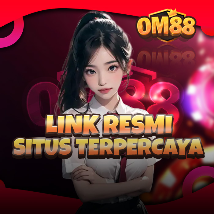 OM88 : Situs Login Resmi Link Dengan Metode Pembayaran Teraman