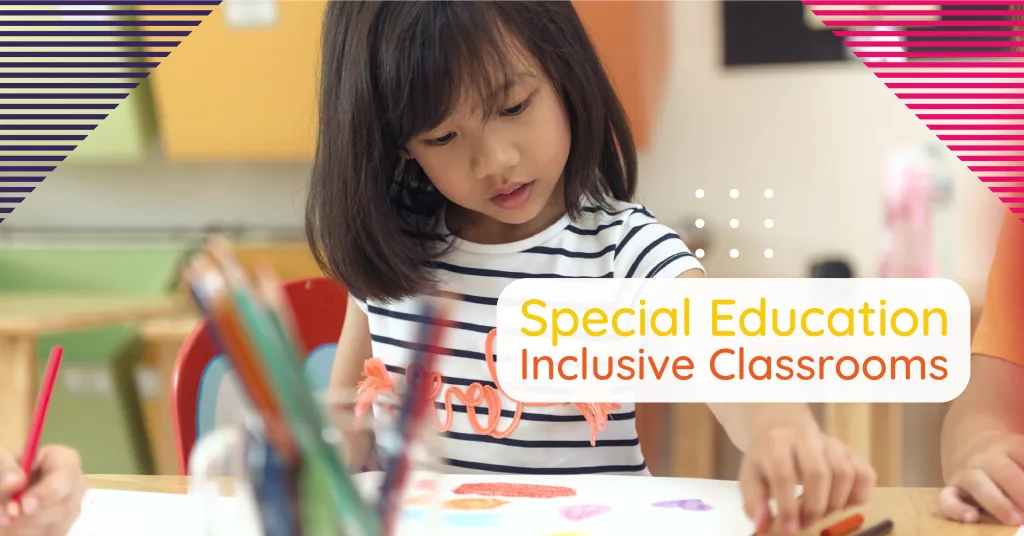 Inclusive Classrooms: Strategies for Special Education