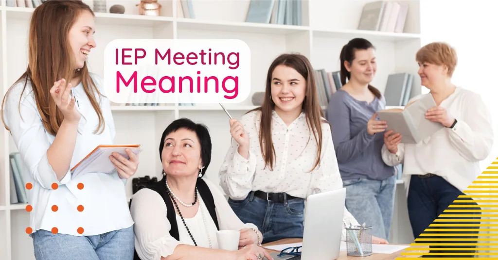 IEP Meeting Meaning A Comprehensive Guide